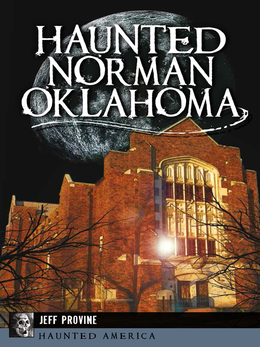 Title details for Haunted Norman, Oklahoma by Jeff Provine - Wait list